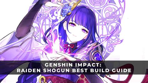 the inexperienced raiden shogun|Genshin Impact Raiden Shogun Guide: Best Build, .